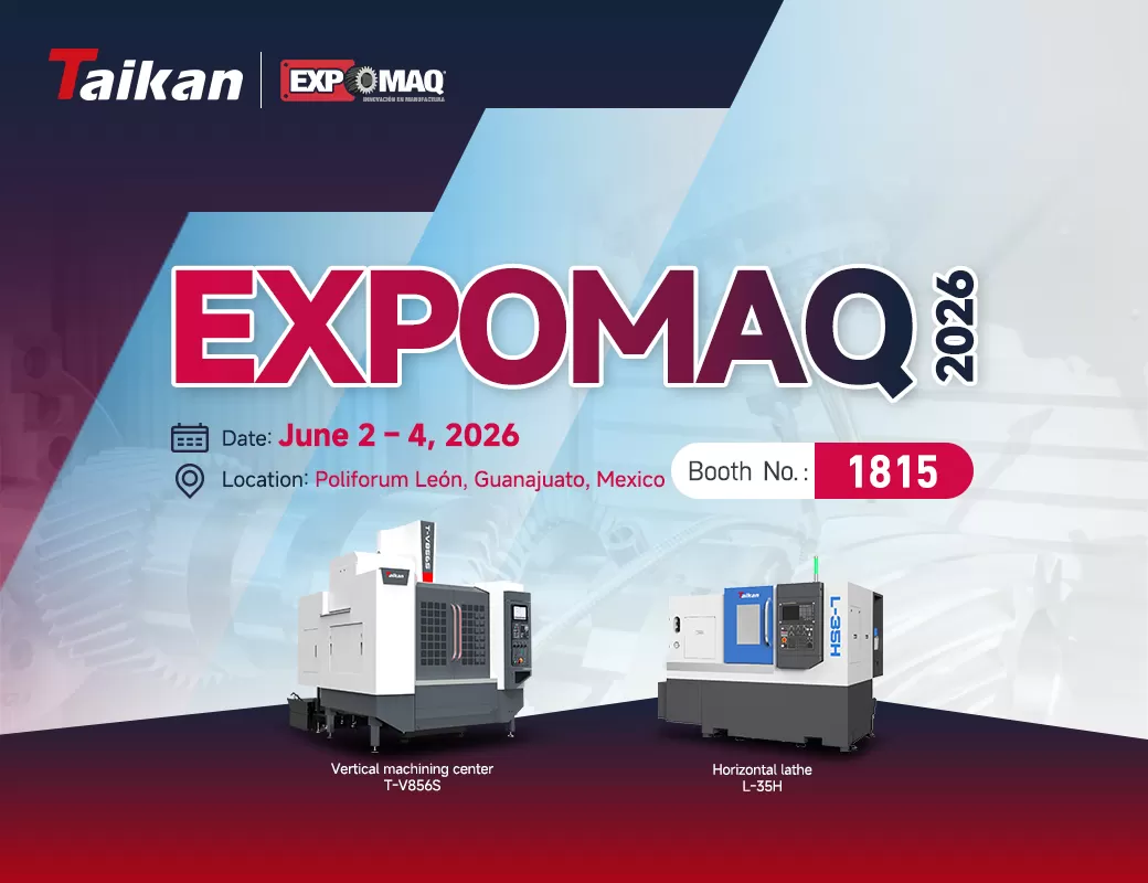Приглашение | EXPOMAQ 2026 | Искренне приглашаем вас посетить Taikan